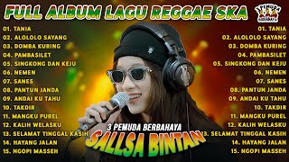 Download lagu ASU LAMA SUKA DIA TANIA - SALLSA BINTAN ft 3 PEMUDA BERBAHAYA FULL ALBUM REGGAE SKA TERBARU mp3