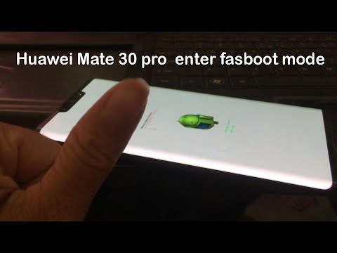 Huawei Mate 30 pro  enter fastboot mode
