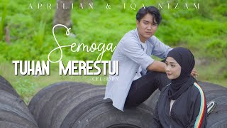 Download lagu SEMOGA TUHAN MERESTUI - APRILIAN & IQA NIZAM mp3