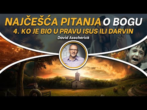 04. Ko je bio u pravu Isus Ili Darvin? - David Asscherick