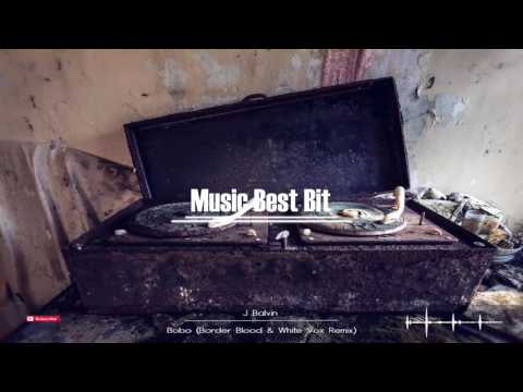 J Balvin  - Bobo Border Blood & White Vox Remix