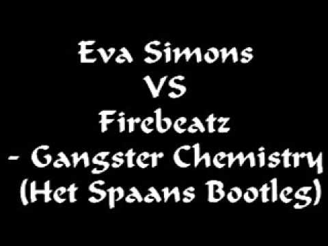 Eva Simons VS Firebeatz - Gangster Chemistry (Het Spaans Bootleg)