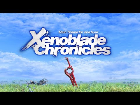 One Hour Game Music: Xenoblade Chronicles - Main Theme | 1 Hour Extended Version