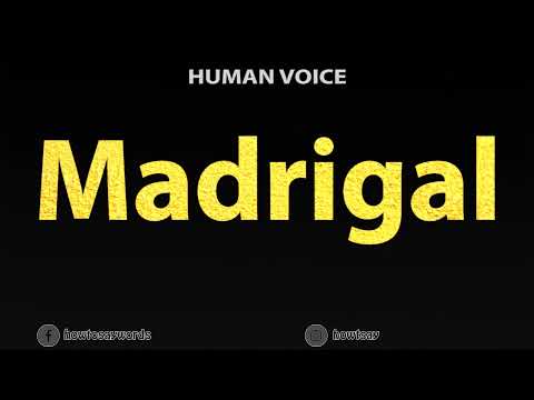How To Pronounce Madrigal