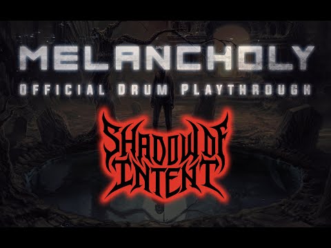 Anthony Barone // SHADOW OF INTENT - Melancholy (Official Drum Playthrough)