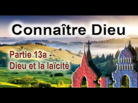Dieu - Partie 13a - Dieu et la laïcité