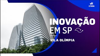 Como Vila Olímpia virou celeiro urbano de tecnologia e oportunidades de negócios