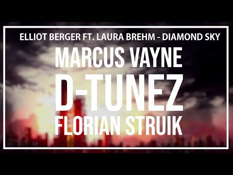 Elliot Berger ft. Laura Brehm - Diamond Sky (Marcus Vayne x D Tunez x Florian Struik Remix)