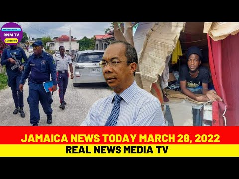 Jamaica News Today March 28, 2022/Real News Media TV