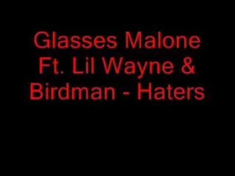 Glasses Malone Feat. Lil Wayne & Birdman - Haters