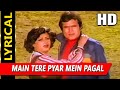 Main Tere Pyar Mein Pagal With Lyrics प्रेम बंधन किशोर कुमार �