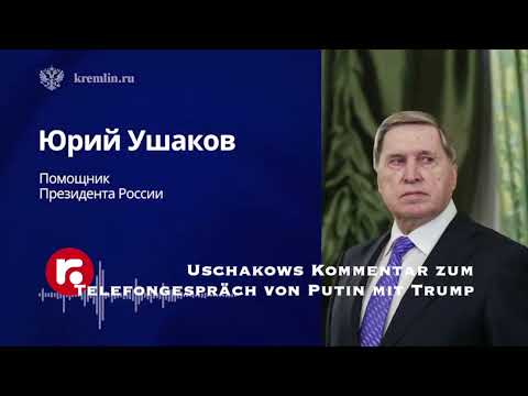 Uschakows Kommentar zum Telefongespräch von Putin mit Trump