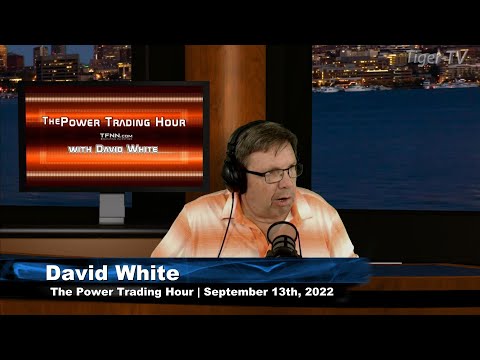 September 13th Power Trading Hour with David White on TFNN - 2022