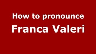 How to pronounce Franca Valeri