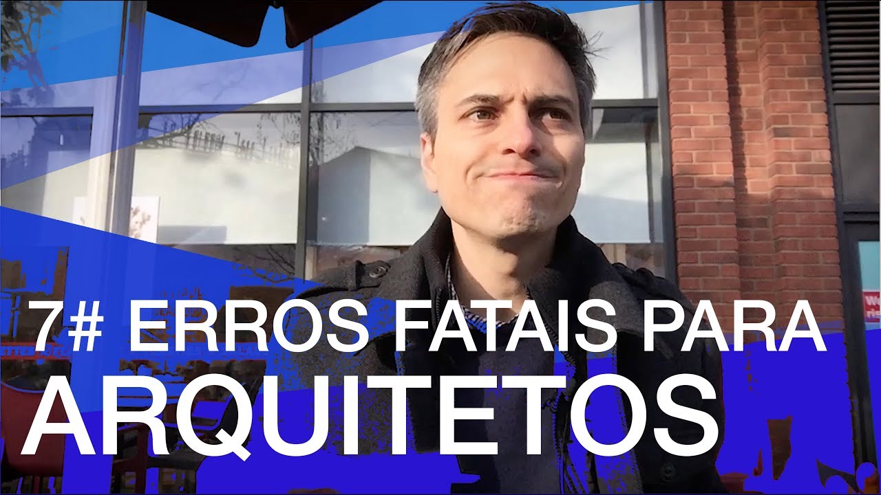 Os 7 ERROS Mais Comuns dos ARQUITETOS Brasileiros #Arquitetura