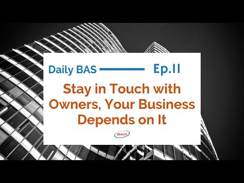 Daily BAS 011: Stay in touch with customers, your business depends on it