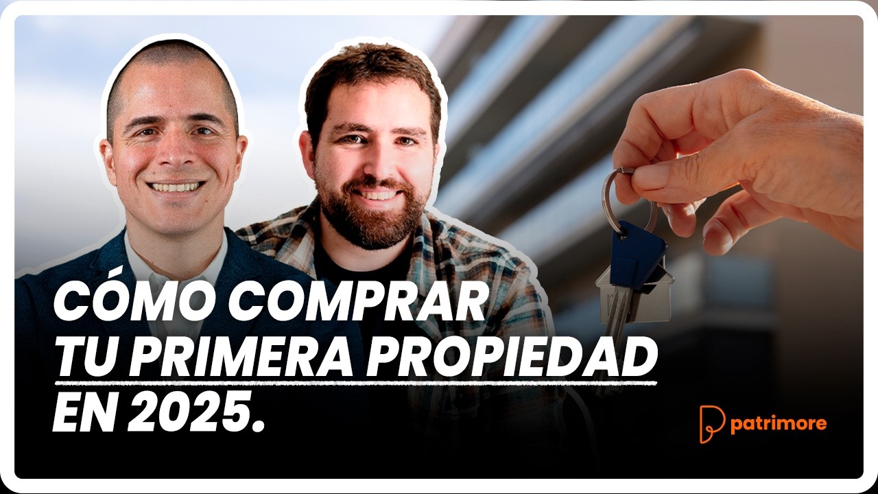 ¿Cómo COMPRAR tu PRIMERA PROPIEDAD en 2025? Francisco Ackermann y Christian Domínguez