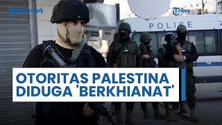 Otoritas Palestina Diduga Berkhianat, Tak Angkat Senjata di Jenin tapi Membiarkan Pasukan IDF Masuk