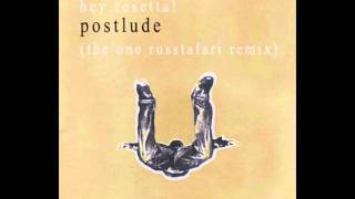 Postlude (The One Russtafari Remix) - Hey Rosetta!