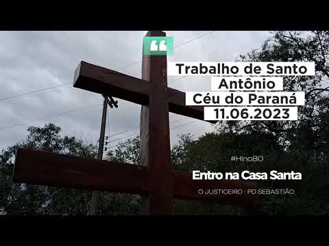 ENTRO NA CASA SANTA - PADRINHO SEBASTIÃO