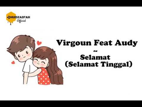 Virgoun feat Audy - Selamat [Selamat Tinggal] (Official Lyric Video)