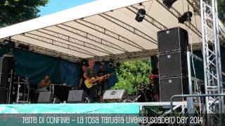 TERRE DI CONFINE – LA ROSA TATUATA live@BUSCADERO DAY 2014 jul. 26-27 - @TAVproduction