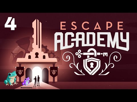 Let's Play Escape Academy With Friends (Episode 4) She's Taking All Of Our Credit.