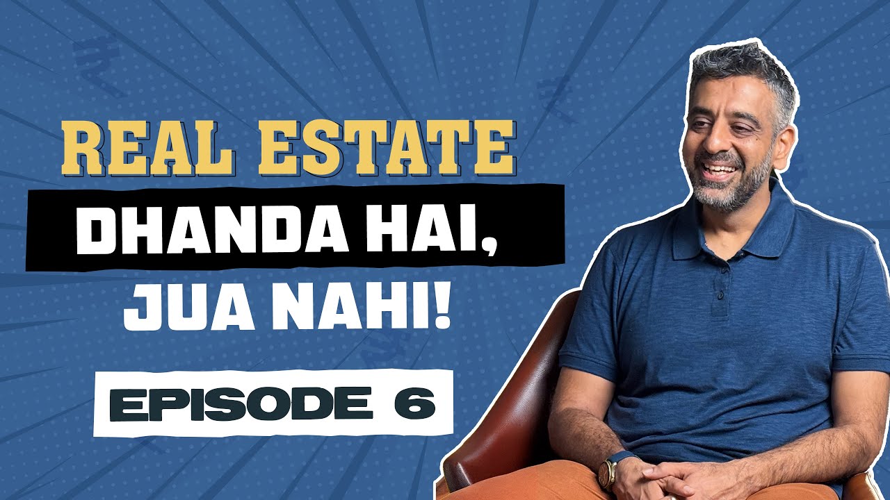 Real Estate Dhanda Hai, Jua Nahi! | Vijay Gwalani | Episode 6