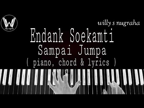 Endank Soekamti - Sampai Jumpa ( Piano, Chord & Lyrics ) Cover by Willy