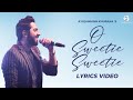 O Sweetie Sweetie Lyrics Video Ayushmann Khurrana Rakul Preet Amit Trivedi Raj Shekhar