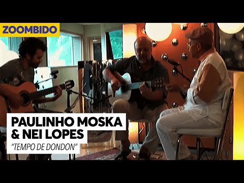 Paulinho Moska e Nei Lopes - Zoombido - Tempo de Dondon