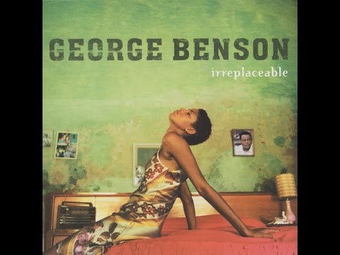 Irreplaceable [full cd] ◙ GEORGE BENSON