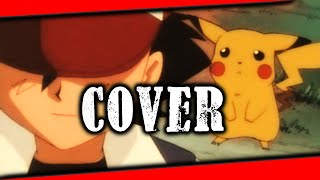 The Time Has Come - Pikachu&#39;s Goodbye [Cover] Pokémon Song