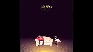 sir Was - &#39;Sunsets Sunrises&#39; (Official Audio)