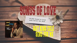 NAT KING COLE - SEND FOR ME