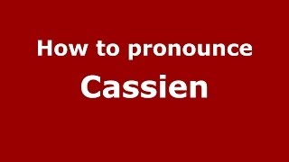 How to pronounce Cassien