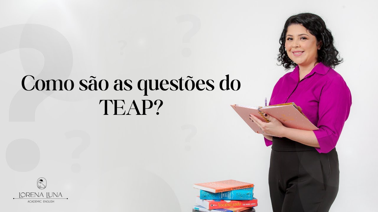 Proficiência do TEAP - Entenda as questões