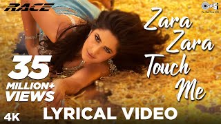 Zara Zara Touch Me Lyrical- Race  Katrina Kaif Sai