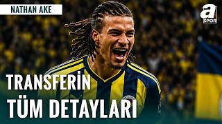 Nathan Ake Fenerbahçe Transferinin Detayları