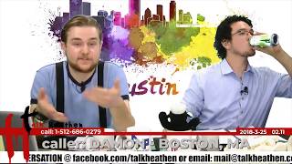 Scientific Theist & Potential Proof of God? | Damon - Boston, MA | Talk Heathen 02.11