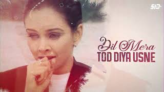 Download lagu Dil Mera Tod Diya - House Mix - DJ SID Jhansi | Alka Yagnik - Kasoor mp3