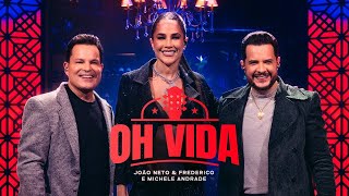 Download lagu João Neto e Frederico, Michele Andrade - Oh Vida mp3