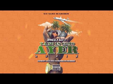 Japanese Ft Alex 13 - Ya No Es Como Ayer Remix | Audio Oficial