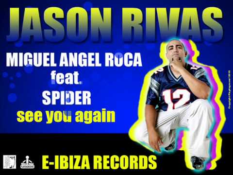 Miguel Angel Roca feat Spider - See You Again (Jason Rivas Remix)