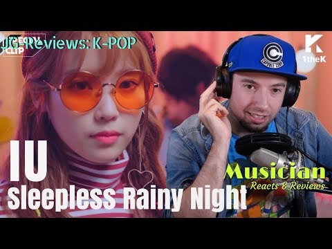 MUSICIAN Reacts & Reviews IU - SLEEPLESS RAINY NIGHT | JG-REVIEWS:K-POP