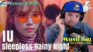 MUSICIAN Reacts &amp; Reviews IU - SLEEPLESS RAINY NIGHT | JG-REVIEWS:K-POP