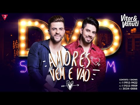 Amores Vêm E Vão - Vitor e Vanuti