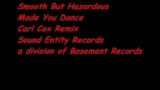 Smooth But Hazardous - Made to Dance (Carl Cox Remix)