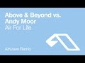Above & Beyond vs. Andy Moor - Air For Life ...