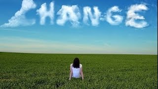 CHANGE IS ON ITS WAY ????